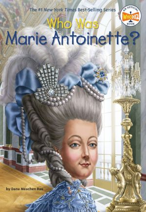 [Who Was/Is...? 01] • Who Was Marie Antoinette?